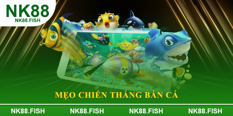 Mẹo chiến thắng Bắn cá