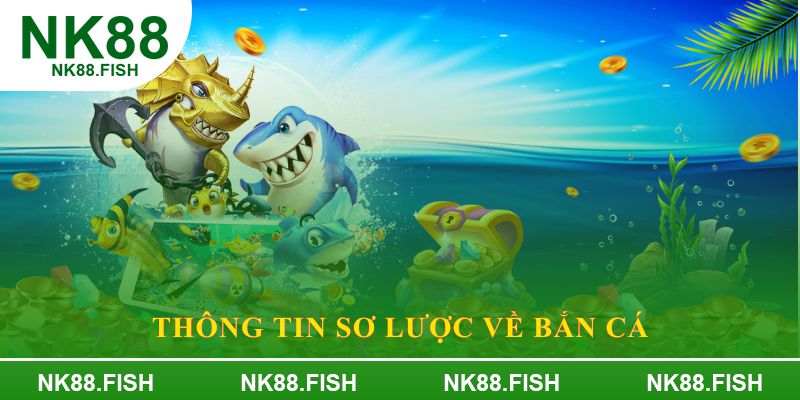 Thông tin sơ lược về Bắn cá
