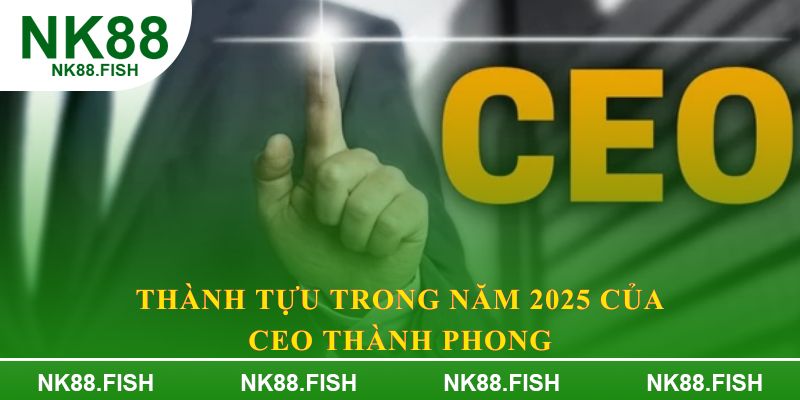 Thành tựu trong năm 2025 của CEO Thành Phong