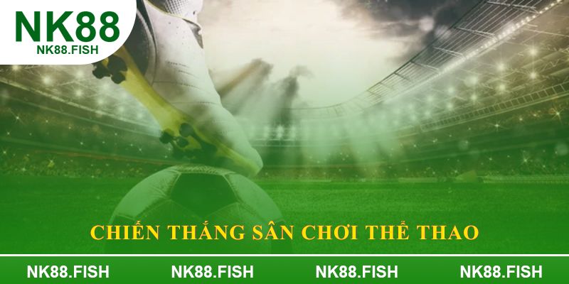 Chiến thắng sân chơi Thể thao