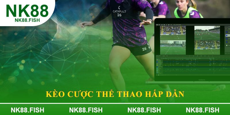 Kèo cược Thể thao hấp dẫn